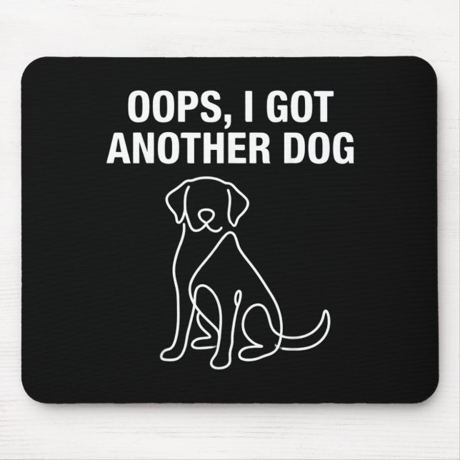 Oops I Got Another Dog Lover and Rescue Adoption Mouse Pad (Front)