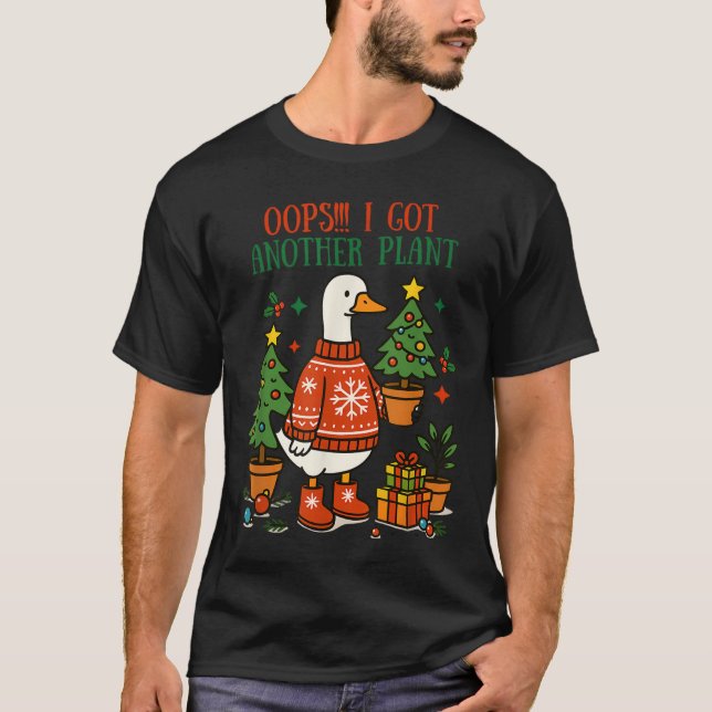 Oops I Got Another Plant Goose Christmas Cute Merr T-Shirt (Front)