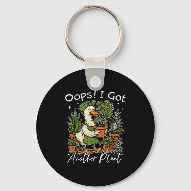 Oops I Got Another Plant, Silly Goose Plant, Funny Key Ring (Front)