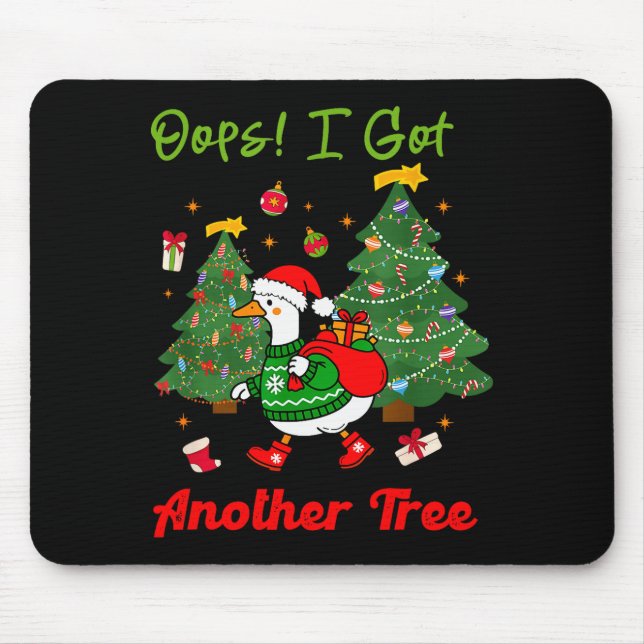 Oops I Got Another Tree, Christmas Goose, Goose Xm Mouse Pad (Front)