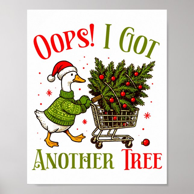 Oops I Got Another Tree Funny Christmas Goose Retr Poster (Front)