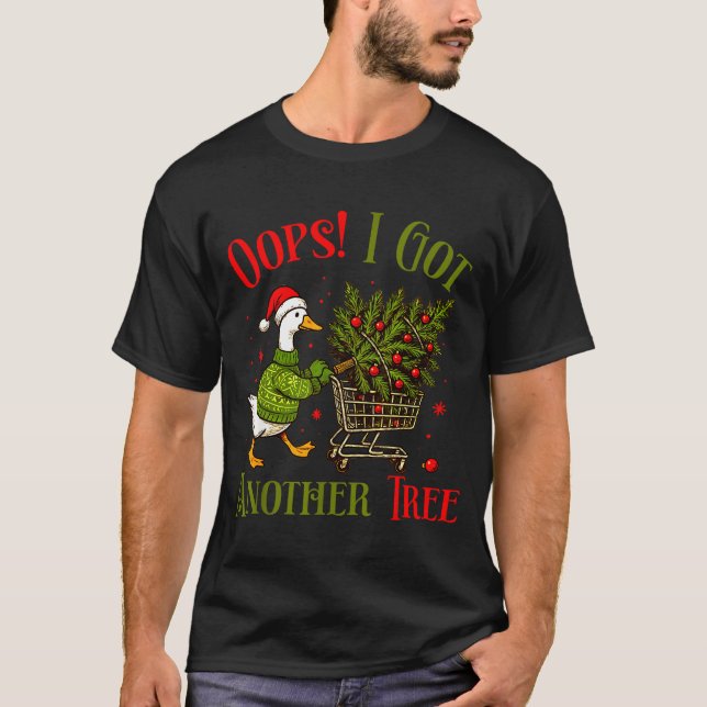 Oops I Got Another Tree Funny Christmas Goose Retr T-Shirt (Front)