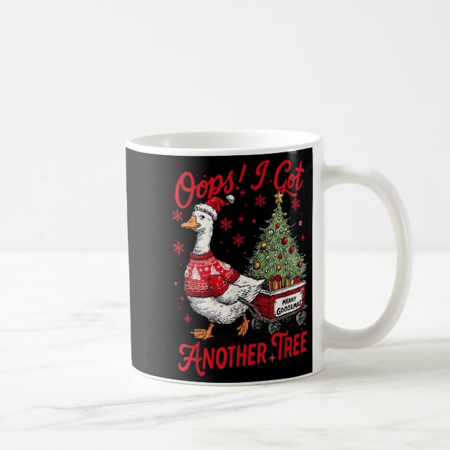Oops I Got Another Tree Funny Christmas Silly Goos Coffee Mug (Right)