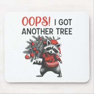 Oops I Got Another Tree Funny Raccoon Christmas Qu Mouse Pad