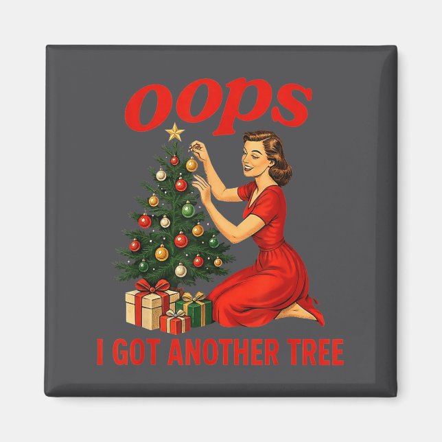 Oops I Got Another Tree Funny Retro Christmas  Magnet (Front)