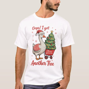 Oops I Got Another Tree Goose Christmas Xmas T-Shirt