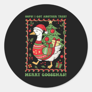 Oops I Got Another Tree Merry Goosemas Christmas G Classic Round Sticker