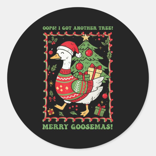Oops I Got Another Tree Merry Goosemas Christmas G Classic Round Sticker (Front)