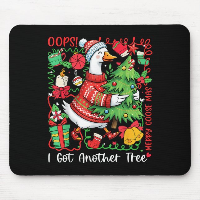 Oops I Got Another Tree Merry Goosemas Christmas P Mouse Pad (Front)