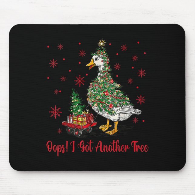 Oops I Got Another Tree Merry Goosemas Silly Goose Mouse Pad (Front)