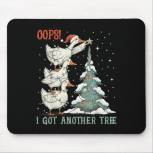 Oops I Got Another Tree Merry Goosemas Silly Goose Mouse Pad