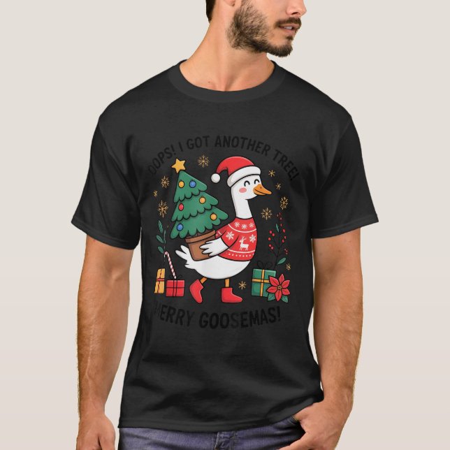 Oops I Got Another Tree Merry Goosemas  T-Shirt (Front)