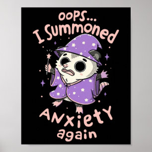Oops I Summoned Anxiety Again Funny Possum Wizard Poster