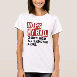 OOPS My Bad T-Shirt