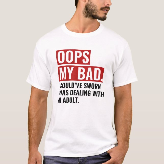 OOPS My Bad T-Shirt (Front)