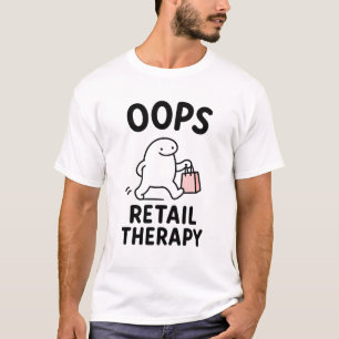 Oops Retail Therapy Funny Cute Shopping Character T-Shirt