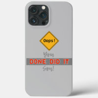 Oops! You Done Did it Son! - Very Funny