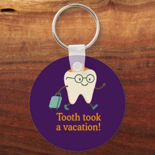 ooth Took a Vacation Keychain   Funny Tooth Fairy 