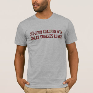 OP Good Coaches Win... T-Shirt