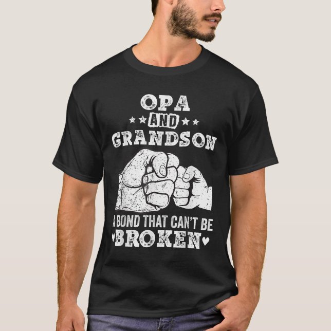 Opa And Grandson A Bond That Cant Be Broken Grandp T-Shirt (Front)