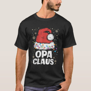 Opa Claus Christmas Family Matching Xmas Santa Cla T-Shirt