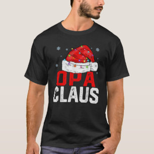 OPA Claus Funny Xmas Family Matching Grandpa Chris T-Shirt