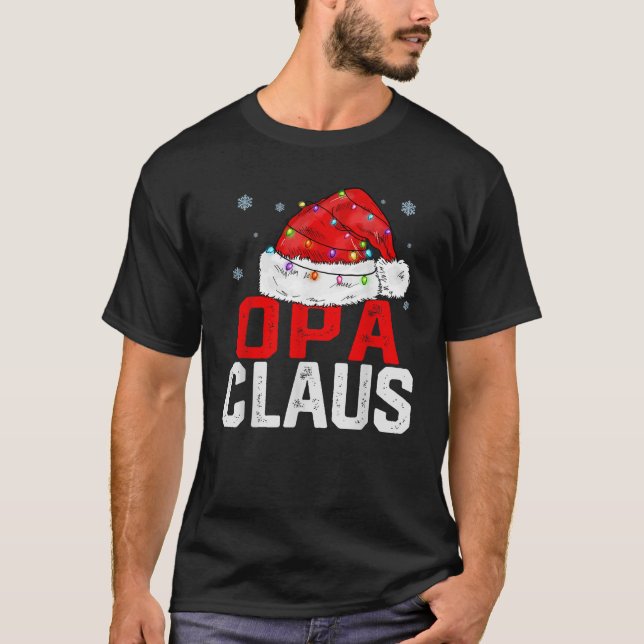 OPA Claus Funny Xmas Family Matching Grandpa Chris T-Shirt (Front)