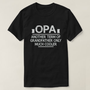 Opa Definition Funny Meaning Cool Grandpa Gift  T-Shirt