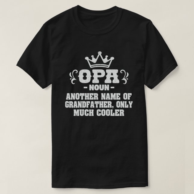 Opa Definition Funny Meaning Cool Grandpa Gift  T-Shirt (Design Front)