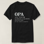 Opa Definition Funny Meaning Cool Grandpa Gift  T-Shirt<br><div class="desc">Get this fun and sarcastic saying outfit for proud grandpa who loves his adorable grandkids,  grandsons,  
granddaughters on father's day or christmas,  grandparents day,  Wear this to recognise your sweet and cool grandfather in the entire world!</div>