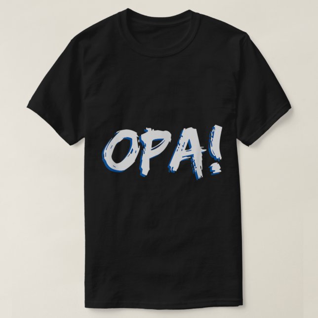 Opa Greek Celebration Party Greece National Pride  T-Shirt (Design Front)