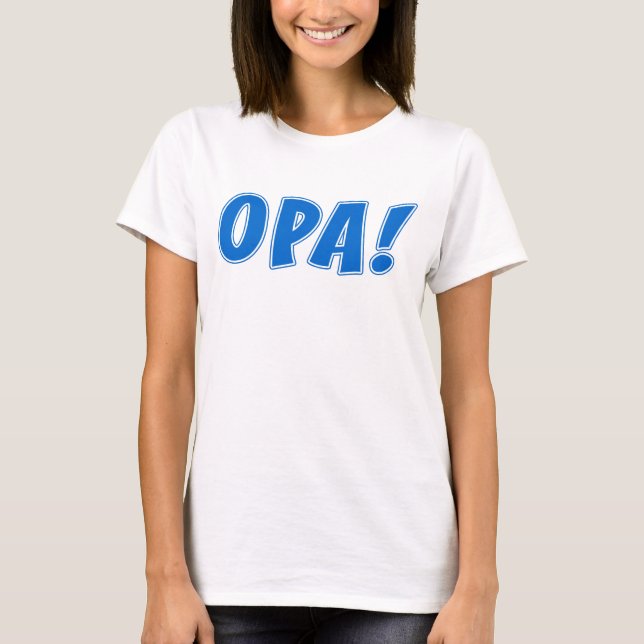 Opa Greek Celebration T-Shirt (Front)