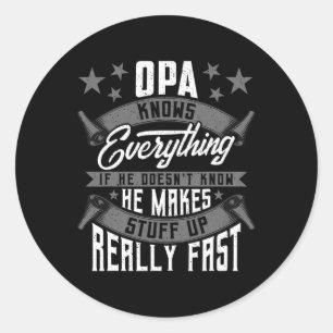 Opa Knows Everything Funny Opa Fathers Day Gifts Classic Round Sticker