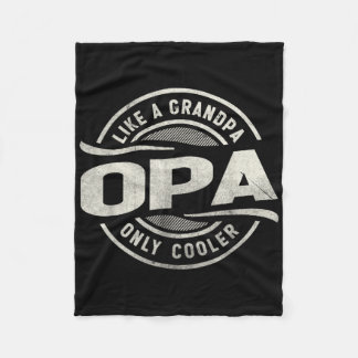 Opa Like A Grandpa Only Cooler Funny Grandpa Fleece Blanket