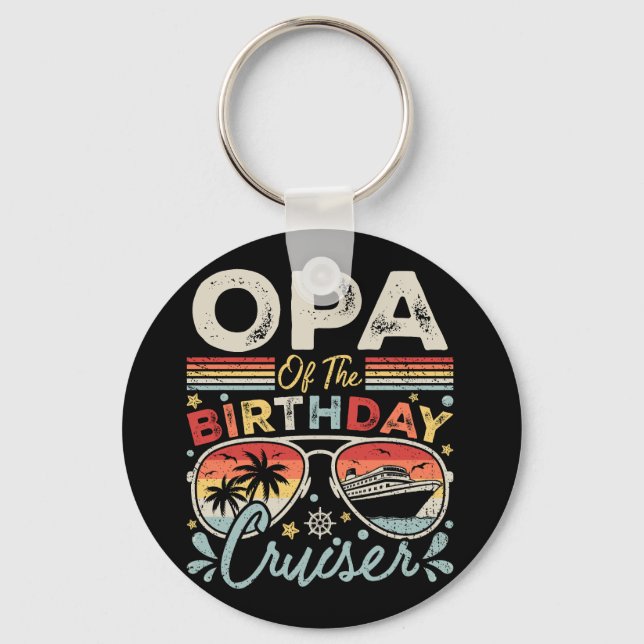 Opa of the Birthday Cruiser Vacation Circle Key Ring (Front)