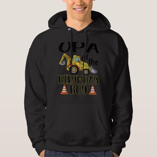 Opa of The Birthday for Boy Excavator Construction Hoodie (Front)