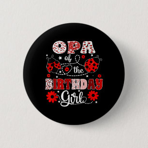 Opa of The Birthday Girl - Family Ladybug Birthday 6 Cm Round Badge