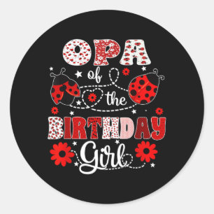 Opa of The Birthday Girl - Family Ladybug Birthday Classic Round Sticker