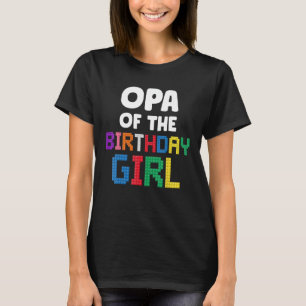 Opa of the Birthday Girl Master Builder Bricks Blo T-Shirt