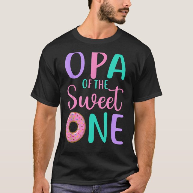 Opa of the Sweet one Grandpa 1st Birthday Girl Don T-Shirt (Front)