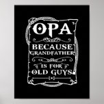 Opa Tee from Grandchildren Men Funny Father's Day Poster<br><div class="desc">Opa Tee from Grandchildren Men Funny Father's Day Opa Gift. Perfect gift for your dad,  mum,  papa,  men,  women,  friend and family members on Thanksgiving Day,  Christmas Day,  Mothers Day,  Fathers Day,  4th of July,  1776 Independent day,  Veterans Day,  Halloween Day,  Patrick's Day</div>