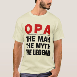 Opa The Man The Myth The Legend T-Shirt