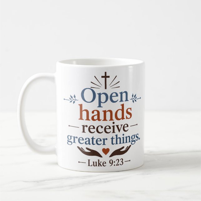 Open Hands Receive Greater Things Modern Christian Coffee Mug (Left)