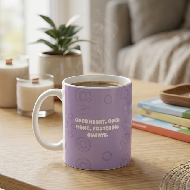 Open Heart Open Home Fostering Always Design Coffee Mug (Creator Uploaded)