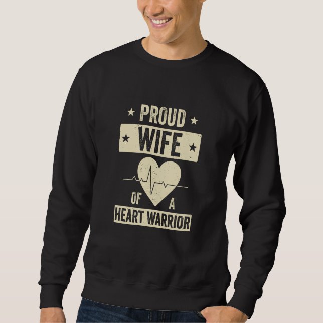 Open Heart Surgery CHD Transplant Wife of a Heart  Sweatshirt (Front)