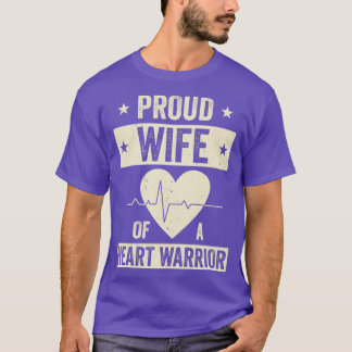 Open Heart Surgery CHD Transplant Wife of a Heart  T-Shirt
