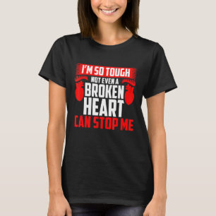 Open Heart Surgery I'm So Tough Not Even A Broken T-Shirt