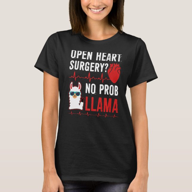 Open Heart Surgery No Prob Llama T-Shirt (Front)