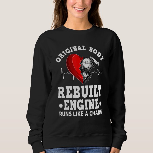Open heart surgery Original body rebuilt engine Sweatshirt (Front)