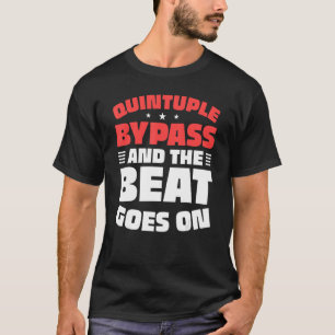 Open Heart Surgery Survivor Quintuple Bypass Hear T-Shirt
